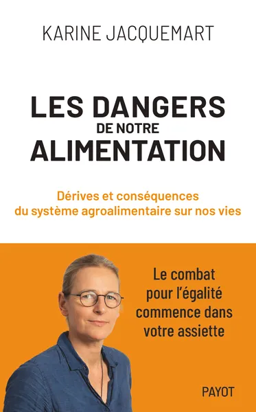 Les dangers de notre alimentation de Karine Jacquemart