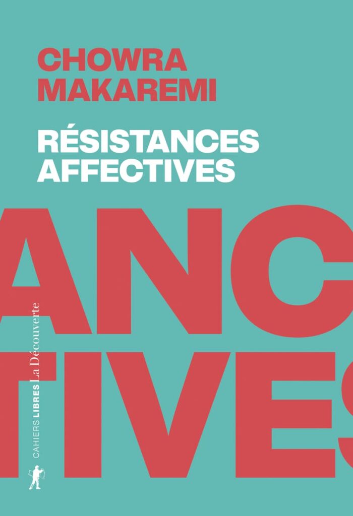 Résistances affectives, rencontre avec Chowra Makaremi